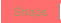 Shops